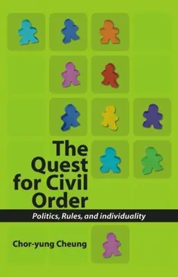 Suche nach ziviler Ordnung: Politik, Regeln und Individualität - Quest for Civil Order: Politics, Rules and Individuality