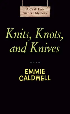 Stricken, Knoten und Messer - Knits, Knots, and Knives