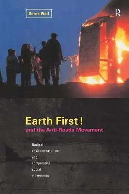 Earth First! und die Anti-Straßen-Bewegung - Earth First! and the Anti-Roads Movement