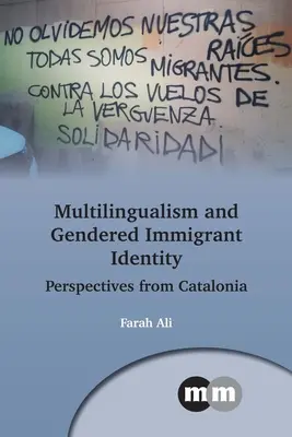 Mehrsprachigkeit und geschlechtsspezifische Zuwandereridentität: Perspektiven aus Katalonien - Multilingualism and Gendered Immigrant Identity: Perspectives from Catalonia