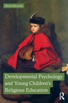 Entwicklungspsychologie und religiöse Erziehung von Kleinkindern - Developmental Psychology and Young Children's Religious Education