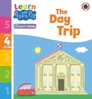 Lernen mit Peppa Phonics Level 4 Buch 6 - Der Tagesausflug (Phonics Reader) - Learn with Peppa Phonics Level 4 Book 6 - The Day Trip (Phonics Reader)
