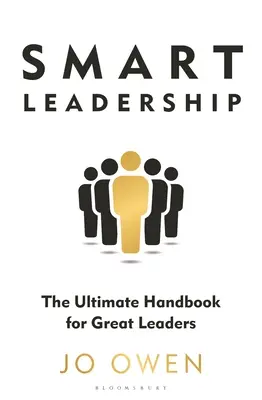 Intelligente Führung: Das ultimative Handbuch für große Führungspersönlichkeiten - Smart Leadership: The Ultimate Handbook for Great Leaders