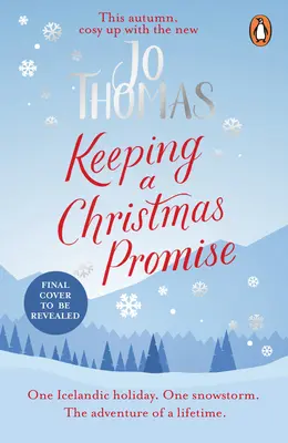 Keeping a Christmas Promise - Entfliehen Sie nach Island mit der wohltuendsten und erbaulichsten Weihnachtsromanze des Jahres 2022 - Keeping a Christmas Promise - Escape to Iceland with the most feel-good and uplifting Christmas romance of 2022