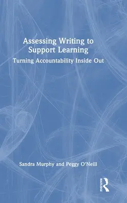 Schreiben bewerten, um Lernen zu unterstützen: Die Rechenschaftspflicht von innen nach außen kehren - Assessing Writing to Support Learning: Turning Accountability Inside Out