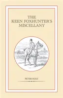 Gemischtes Buch für passionierte Fuchsjäger - Keen Foxhunter's Miscellany