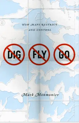 No Dig, No Fly, No Go: Wie Karten einschränken und kontrollieren - No Dig, No Fly, No Go: How Maps Restrict and Control