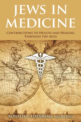 Juden in der Medizin: Beiträge zu Gesundheit und Heilung durch die Jahrhunderte - Jews in Medicine: Contributions to Health and Healing Through the Ages