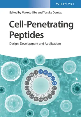 Zell-durchdringende Peptide: Design, Entwicklung und Anwendungen - Cell-Penetrating Peptides: Design, Development and Applications