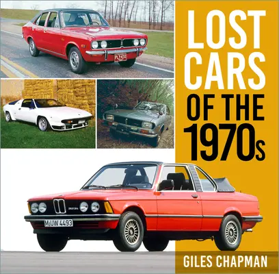 Verlorene Autos der 1970er Jahre - Lost Cars of the 1970s