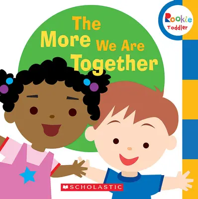 Je mehr wir zusammen sind (Rookie Toddler) - The More We Are Together (Rookie Toddler)