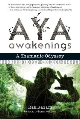Aya Awakenings: Eine schamanische Odyssee - Aya Awakenings: A Shamanic Odyssey