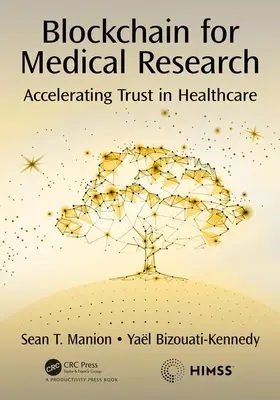 Blockchain für die medizinische Forschung: Mehr Vertrauen im Gesundheitswesen - Blockchain for Medical Research: Accelerating Trust in Healthcare