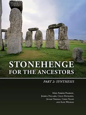 Stonehenge für die Ahnen. Teil 2: Synthese - Stonehenge for the Ancestors. Part 2: Synthesis