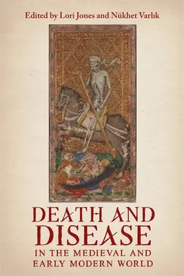 Tod und Krankheit in der Welt des Mittelalters und der frühen Neuzeit: Perspektiven von jenseits des Mittelmeers und darüber hinaus - Death and Disease in the Medieval and Early Modern World: Perspectives from Across the Mediterranean and Beyond