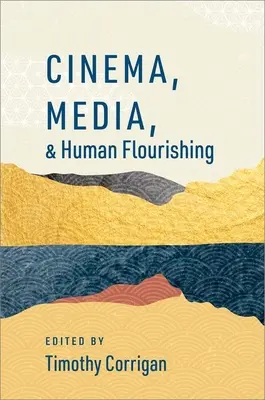 Kinomedien und menschliche Entfaltung - Cinema Media and Human Flourishing