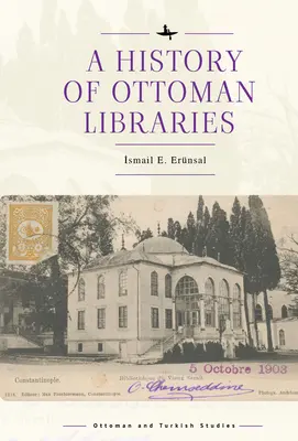 Eine Geschichte der osmanischen Bibliotheken - A History of Ottoman Libraries