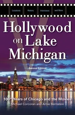 Hollywood am Michigansee: 100+ Jahre Chicago und der Film - Hollywood on Lake Michigan: 100+ Years of Chicago and the Movies