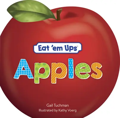 Eat 'em Ups(tm) Apples: Eine niedliche & bunte Reimgeschichte für Vorschulkinder - Eat 'em Ups(tm) Apples: A Cute & Colorful Rhyming Story for Preschoolers