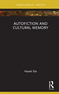 Autofiktion und kulturelles Gedächtnis - Autofiction and Cultural Memory
