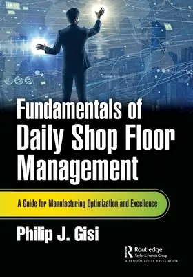 Grundlagen des täglichen Shopfloor Managements: Ein Leitfaden für Fertigungsoptimierung und -exzellenz - Fundamentals of Daily Shop Floor Management: A Guide for Manufacturing Optimization and Excellence