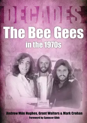Die Bee Gees in den 1970er Jahren: Jahrzehnte - The Bee Gees in the 1970s: Decades