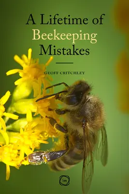 Ein ganzes Leben voller Imkereifehler - A Lifetime of Beekeeping Mistakes