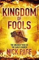 Königreich der Narren - Der unwahrscheinliche Aufstieg der frühen Kirche - Kingdom of Fools - The Unlikely Rise of the Early Church
