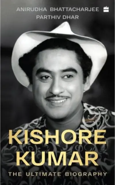 Kishore Kumar - Die ultimative Biographie - Kishore Kumar - The Ultimate Biography