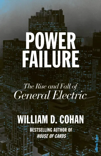 Power Failure - Aufstieg und Fall von General Electric - Power Failure - The Rise and Fall of General Electric