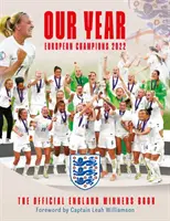 Unser Jahr: Europameister 2022 - Das offizielle Buch der englischen Sieger - Our Year: European Champions 2022 - The Official England Winners' Book