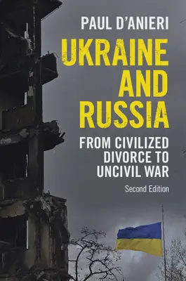 Die Ukraine und Russland: Von der zivilisierten Scheidung zum unzivilisierten Krieg - Ukraine and Russia: From Civilized Divorce to Uncivil War