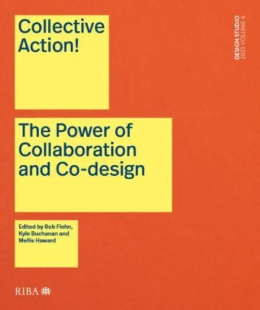Kollektives Handeln: Die Macht der Zusammenarbeit und des Co-Designs in der Architektur - Collective Action!: The Power of Collaboration and Co-Design in Architecture