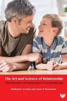 Die Kunst und Wissenschaft der Beziehung: Die Praxis der Integrativen Psychotherapie - The Art and Science of Relationship: The Practice of Integrative Psychotherapy