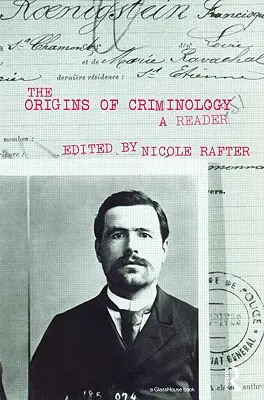 Die Ursprünge der Kriminologie: Ein Lesebuch - The Origins of Criminology: A Reader