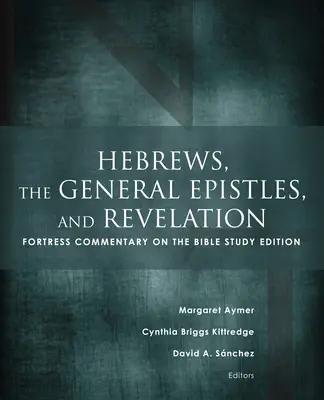 Hebräer, die allgemeinen Briefe und die Offenbarung: Fortress Commentary on the Bible Studienausgabe - Hebrews, the General Epistles, and Revelation: Fortress Commentary on the Bible Study Edition