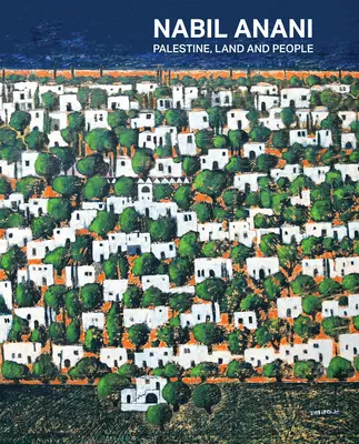 Nabil Anani: Palästina, Land und Leute - Nabil Anani: Palestine, Land and People