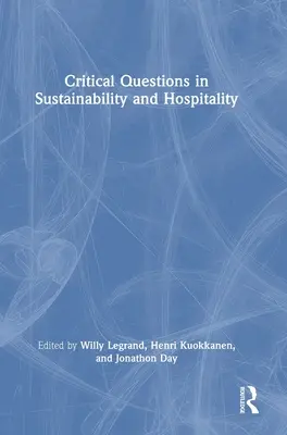 Kritische Fragen zu Nachhaltigkeit und Gastgewerbe - Critical Questions in Sustainability and Hospitality