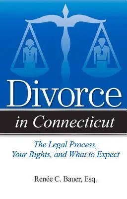 Scheidung in Connecticut: Der Rechtsweg, Ihre Rechte und was Sie erwarten können - Divorce in Connecticut: The Legal Process, Your Rights, and What to Expect