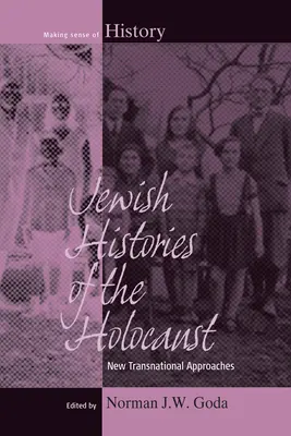 Jüdische Geschichten des Holocaust: Neue transnationale Annäherungen - Jewish Histories of the Holocaust: New Transnational Approaches