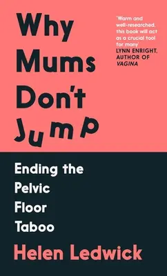 Warum Mütter nicht springen - Schluss mit dem Tabu des Beckenbodens (Ledwick Helen (Autor)) - Why Mums Don't Jump - Ending the Pelvic Floor Taboo (Ledwick Helen (author))