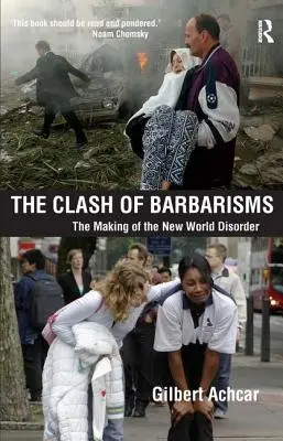 Kampf der Barbareien - Die Entstehung der neuen Weltunordnung - Clash of Barbarisms - The Making of the New World Disorder