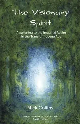 Visionary Spirit - Das Erwachen zur Vorstellungswelt im Zeitalter des Transformozäns - Visionary Spirit - Awakening to the Imaginal Realm in the Transformocene Age
