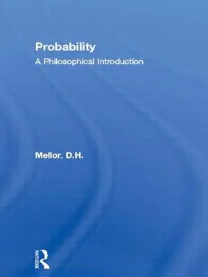 Wahrscheinlichkeit: Eine philosophische Einführung - Probability: A Philosophical Introduction