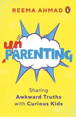 Unparenting: Unangenehme Wahrheiten mit neugierigen Kindern teilen - Unparenting: Sharing Awkward Truths with Curious Kids