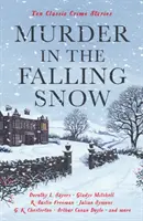 Mord im fallenden Schnee - Zehn klassische Kriminalgeschichten - Murder in the Falling Snow - Ten Classic Crime Stories