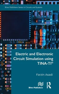 Simulation elektrischer und elektronischer Schaltungen mit TINA-TI(R) - Electric and Electronic Circuit Simulation using TINA-TI(R)