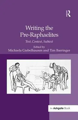 Das Schreiben der Präraffaeliten: Text, Kontext, Subtext - Writing the Pre-Raphaelites: Text, Context, Subtext