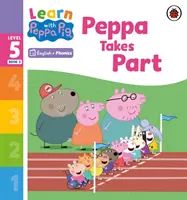 Lernen mit Peppa Phonics Level 5 Buch 3 - Peppa nimmt teil (Phonics Reader) - Learn with Peppa Phonics Level 5 Book 3 - Peppa Takes Part (Phonics Reader)