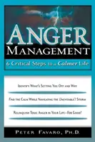 Wutmanagement - 6 entscheidende Schritte zu einem ruhigeren Leben (Favaro Peter (Peter Favaro)) - Anger Management - 6 Critical Steps to a Calmer Life (Favaro Peter (Peter Favaro))